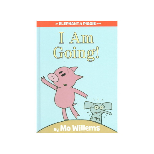 小豬小象系列 An Elephant and Piggie Book 英文原版 I Am Going! 我要去！Mo Willems 莫·威廉斯